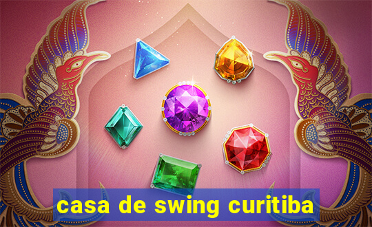 casa de swing curitiba